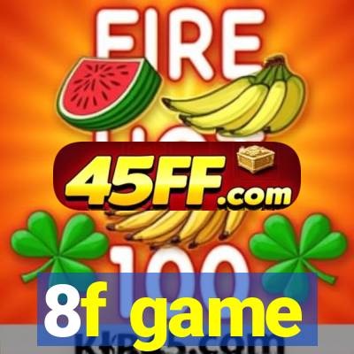 8f game